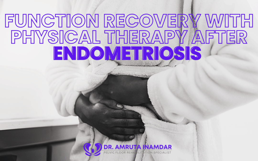 Function recovery with physical therapy after endometriosis